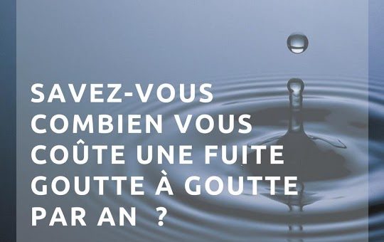 Savez-vous combien vous coûte une fuite d’eau ?